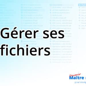 Formation ADMIN 2 - Gérer ses fichiers